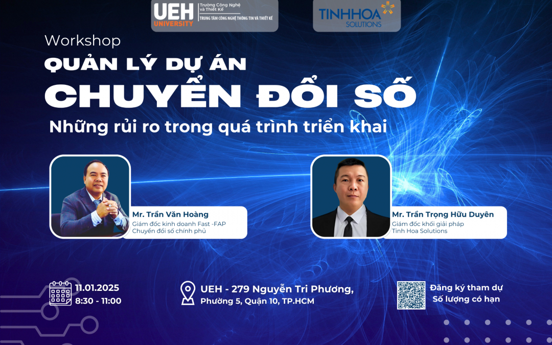 [WORKSHOP] QUẢN LÝ DỰ ÁN CHUYỂN ĐỔI SỐ: NHẬN DIỆN RỦI RO VÀ GIẢI PHÁP HIỆU QUẢ