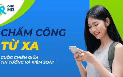 Chấm Công Từ Xa: Cuộc Chiến Giữa Tin Tưởng và Kiểm Soát – Giải Pháp Nào Cho Doanh Nghiệp Thời 4.0?