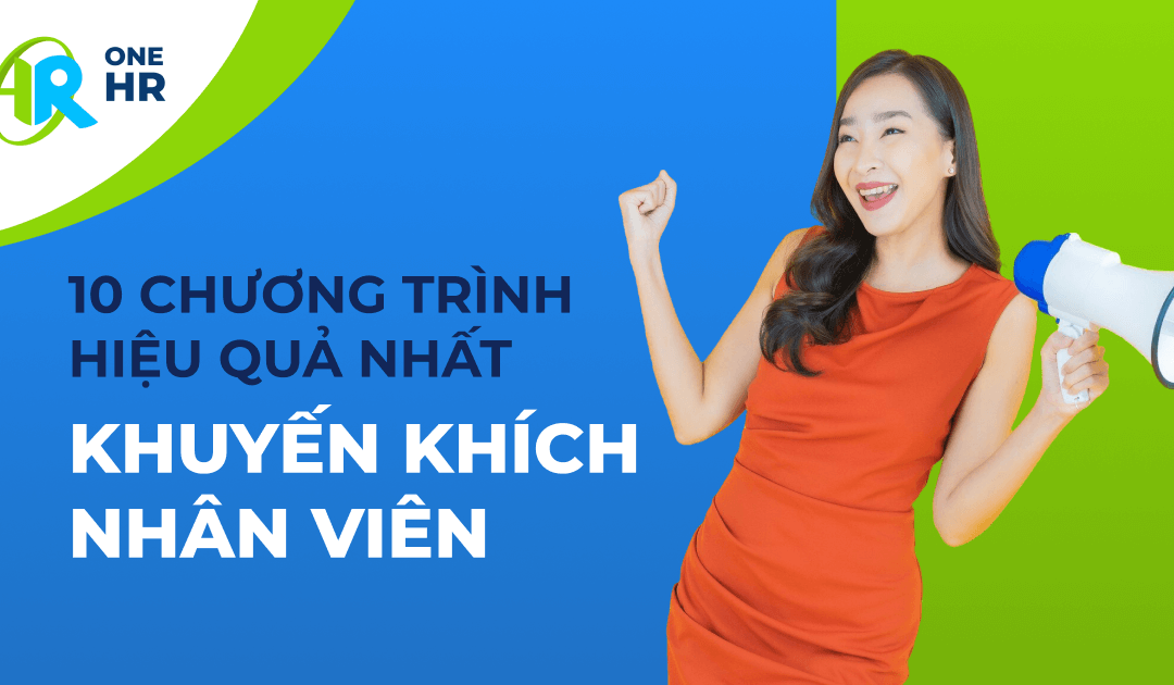 Khuyến khích nhân viên: 10 chương trình hiệu quả nhất