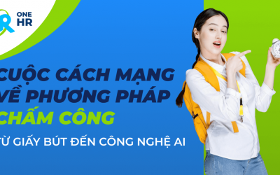 Cuộc Cách Mạng Về Phương Pháp Chấm Công: Từ Giấy Bút Đến Công Nghệ AI – Đâu Là Lựa Chọn Tối Ưu Cho Doanh Nghiệp Của Bạn?