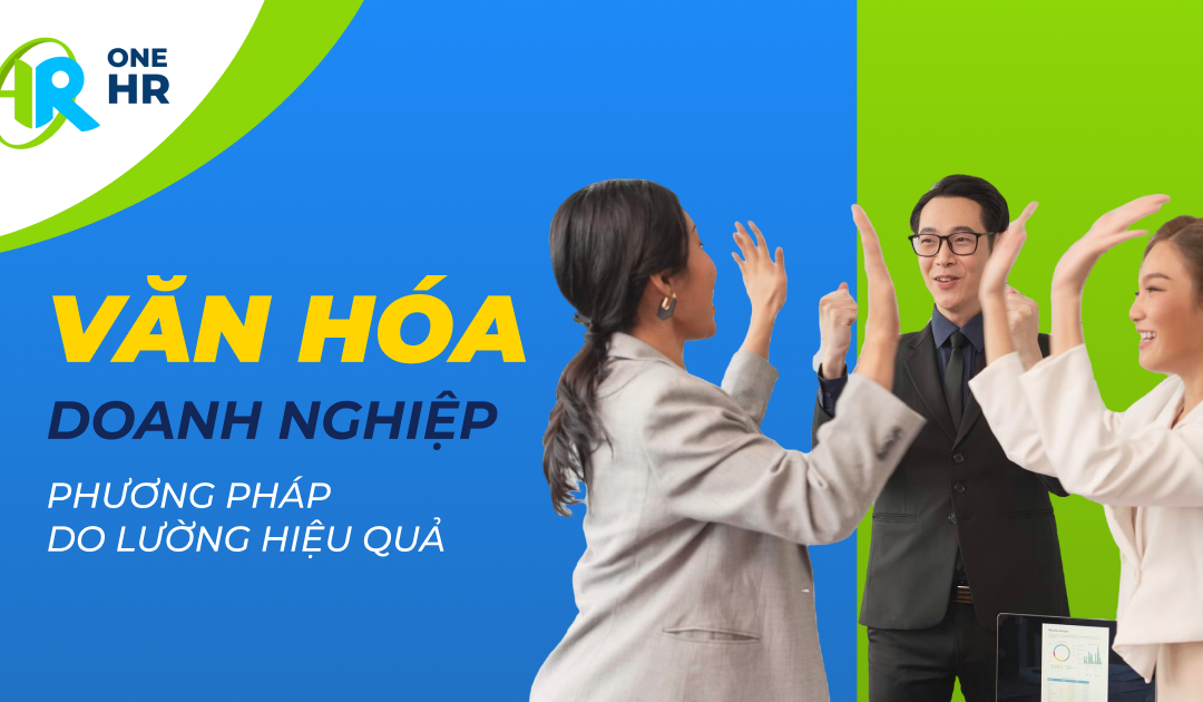 Cách đo lường Văn Hóa Doanh Nghiệp: 7 Phương Pháp hiệu quả