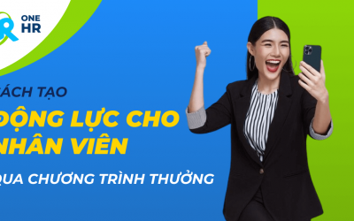 Cách Tạo Động Lực Cho Nhân Viên Qua Các Chương Trình Thưởng