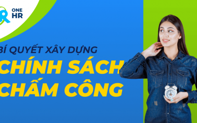 Bí quyết xây dựng chính sách chấm công “không lỗ hổng” – Bảo vệ quyền lợi cả đôi bên