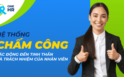 Tác động của hệ thống chấm công đến tinh thần và trách nhiệm của nhân viên