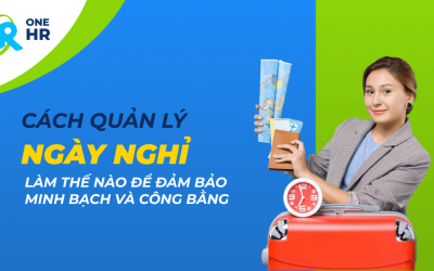 Quản Lý Ngày Nghỉ: Làm Thế Nào Để Đảm Bảo Minh Bạch Và Công Bằng?