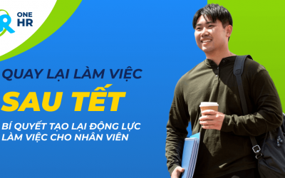 Bí Quyết Tạo Động Lực Làm Việc Cho Nhân Viên Sau Kỳ Nghỉ Tết