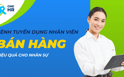 Tuyển dụng sales qua kênh nào hiệu quả? Góc nhìn từ phòng nhân sự