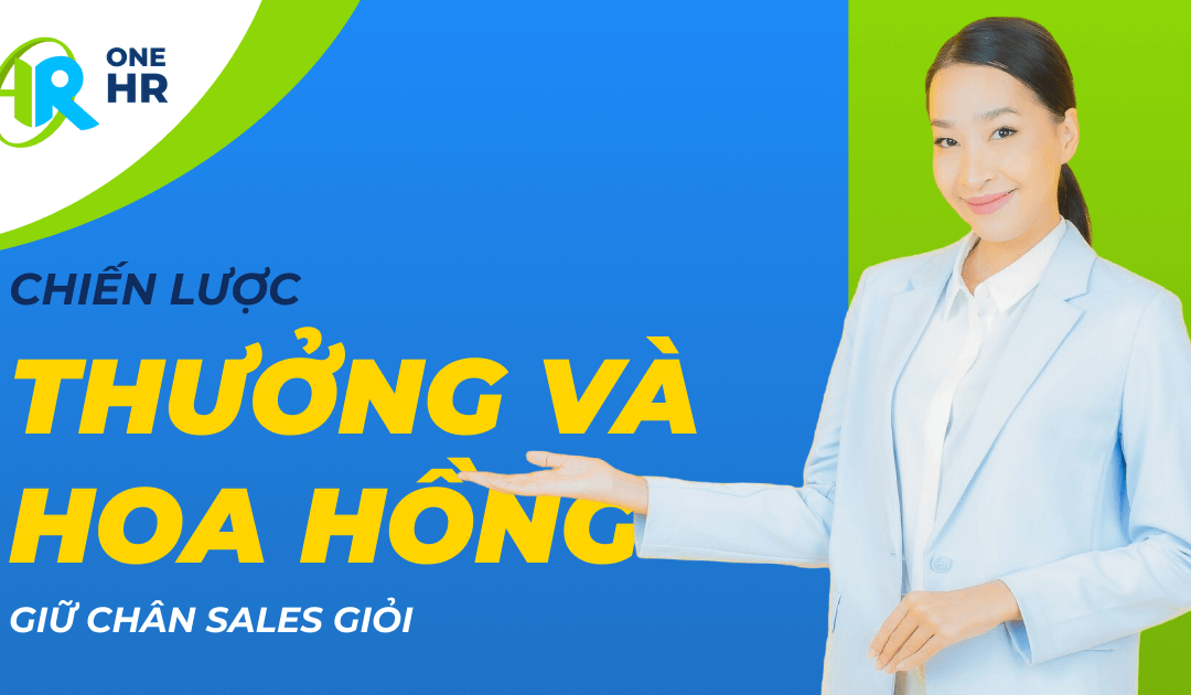 Chiến lược thưởng và hoa hồng: Nhân sự cần lưu ý gì để giữ chân sales giỏi?