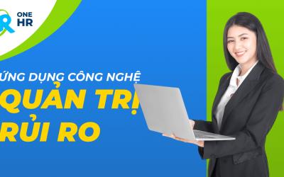 Ứng dụng phần mềm quản lý nhân sự vào hoạt động quản trị rủi ro của doanh nghiệp