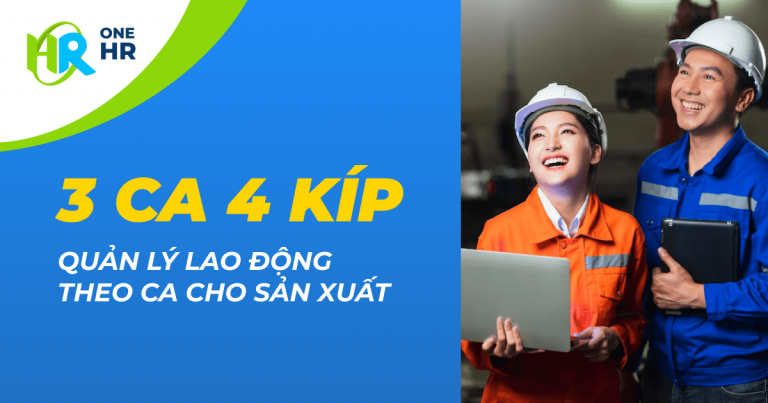 Quản lý lao động theo ca trong Doanh nghiệp Sản Xuất Lớn: tối ưu hóa Mô hình 3 ca 4 kíp