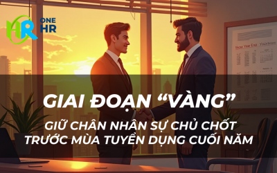 Giai đoạn “vàng” giữ chân nhân sự chủ chốt trước mùa tuyển dụng cuối năm